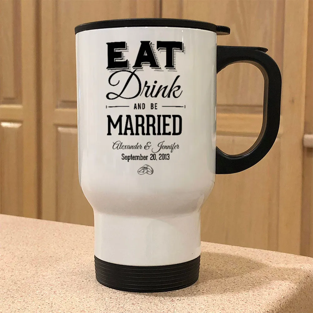 Eat Drink And be Married Personalized White Metal Coffee and Tea Travel Mug