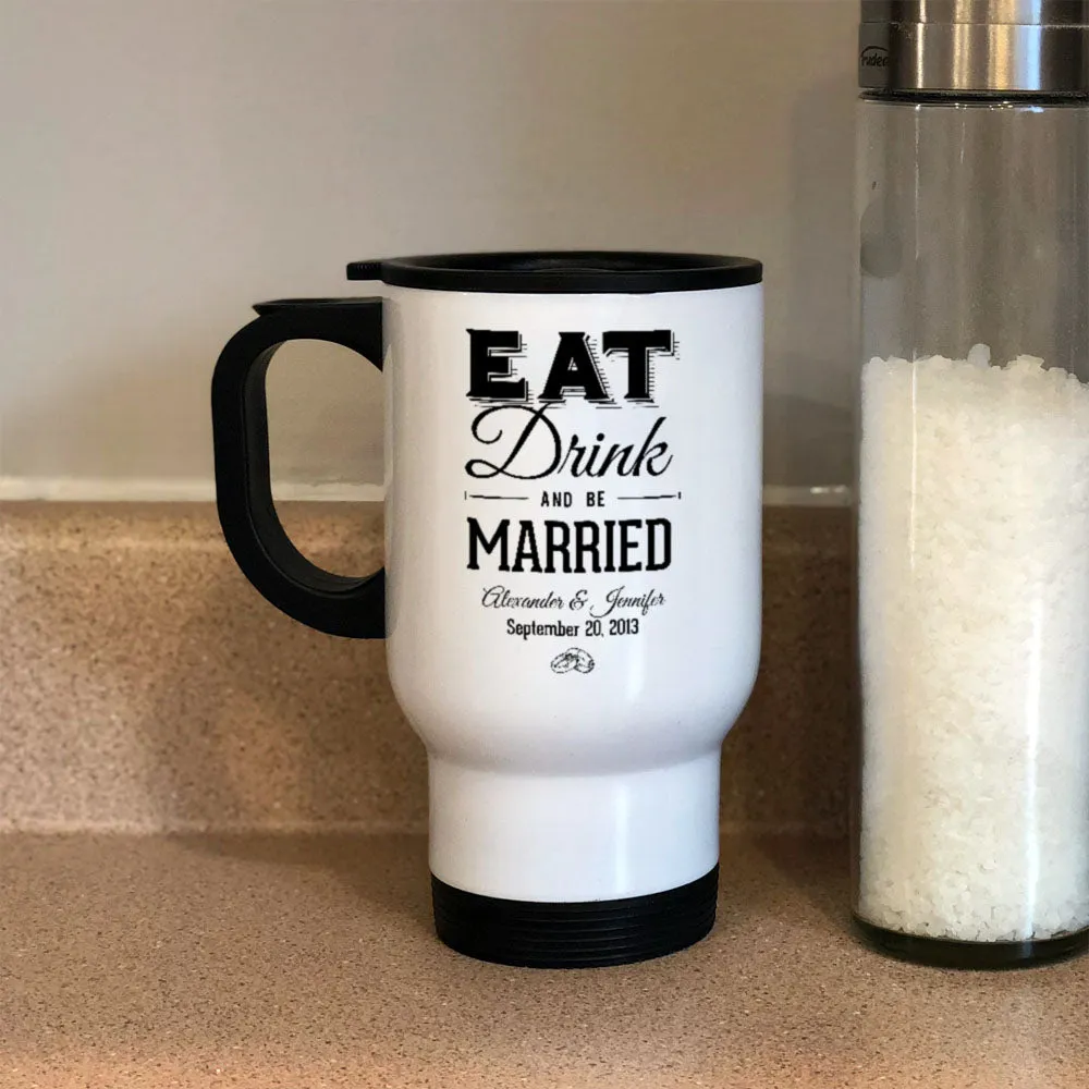 Eat Drink And be Married Personalized White Metal Coffee and Tea Travel Mug