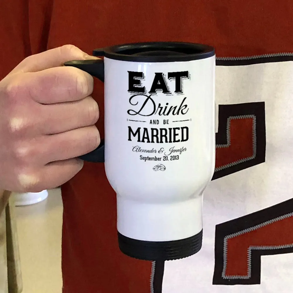 Eat Drink And be Married Personalized White Metal Coffee and Tea Travel Mug