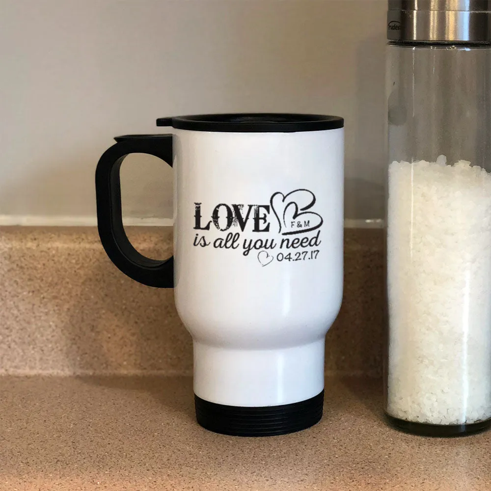 Love Is All You Need Personalized Metal Coffee and Tea Travel Mug