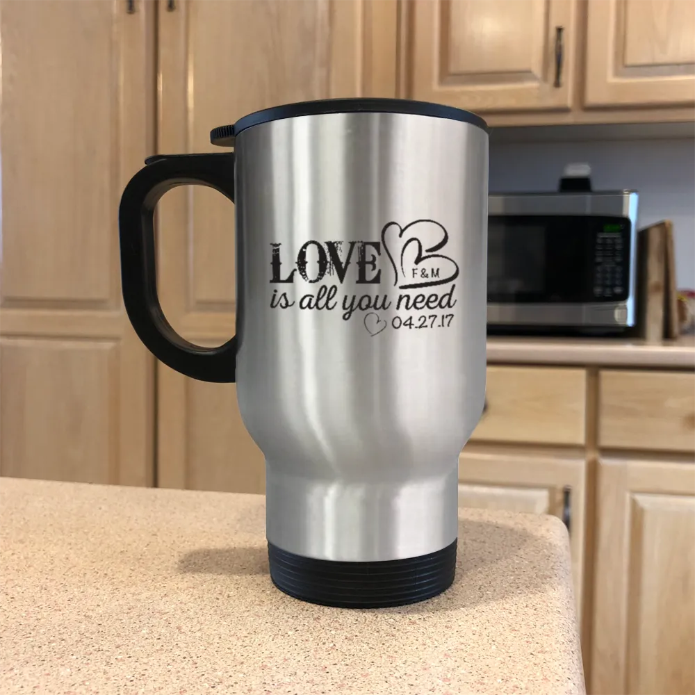 Love Is All You Need Personalized Metal Coffee and Tea Travel Mug