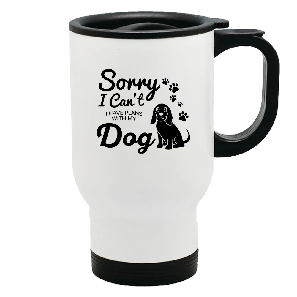 Metal Coffee and Tea Travel Mug I Have Plans With My Dog