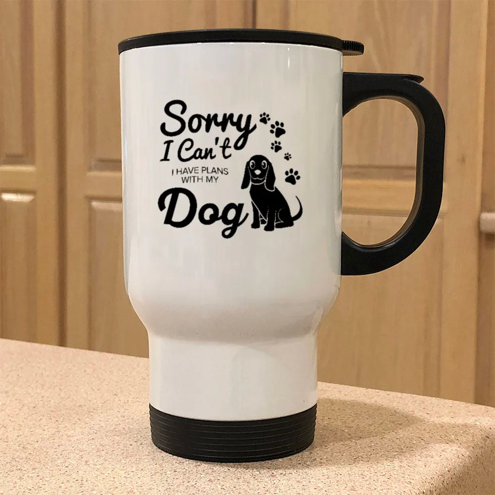 Metal Coffee and Tea Travel Mug I Have Plans With My Dog