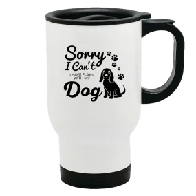 Metal Coffee and Tea Travel Mug I Have Plans With My Dog