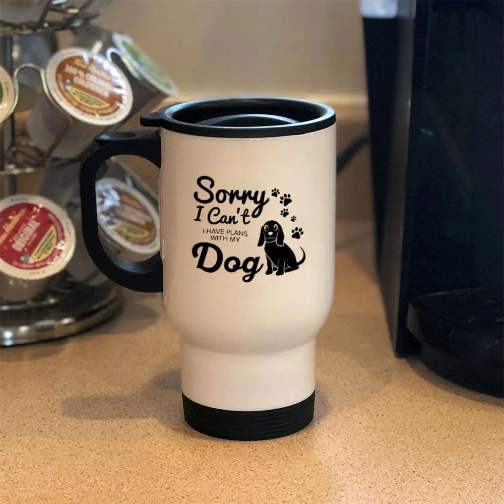 Metal Coffee and Tea Travel Mug I Have Plans With My Dog