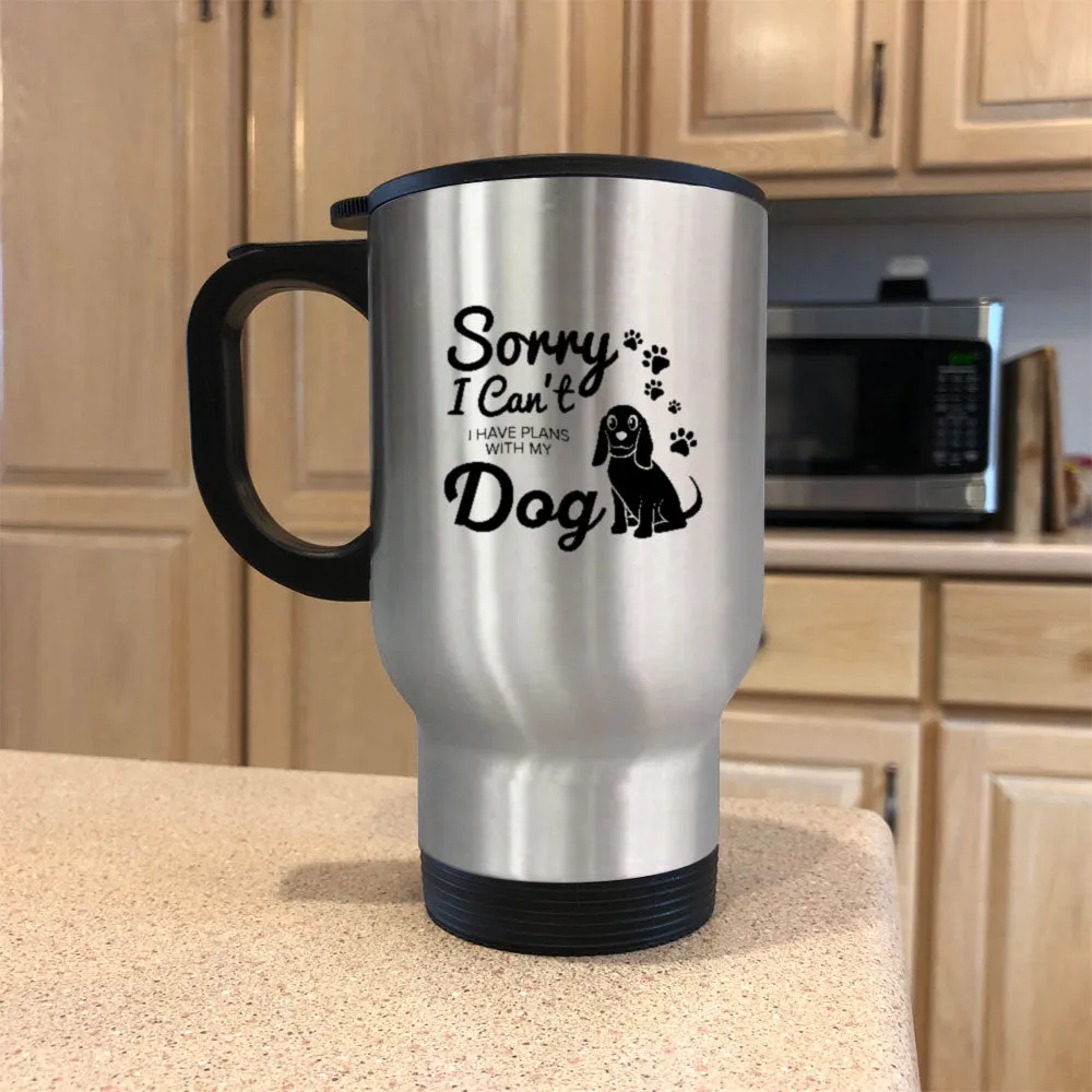 Metal Coffee and Tea Travel Mug I Have Plans With My Dog