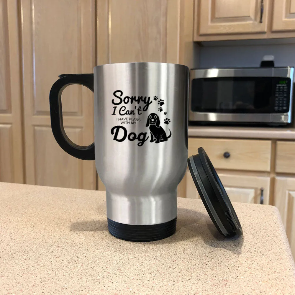 Metal Coffee and Tea Travel Mug I Have Plans With My Dog