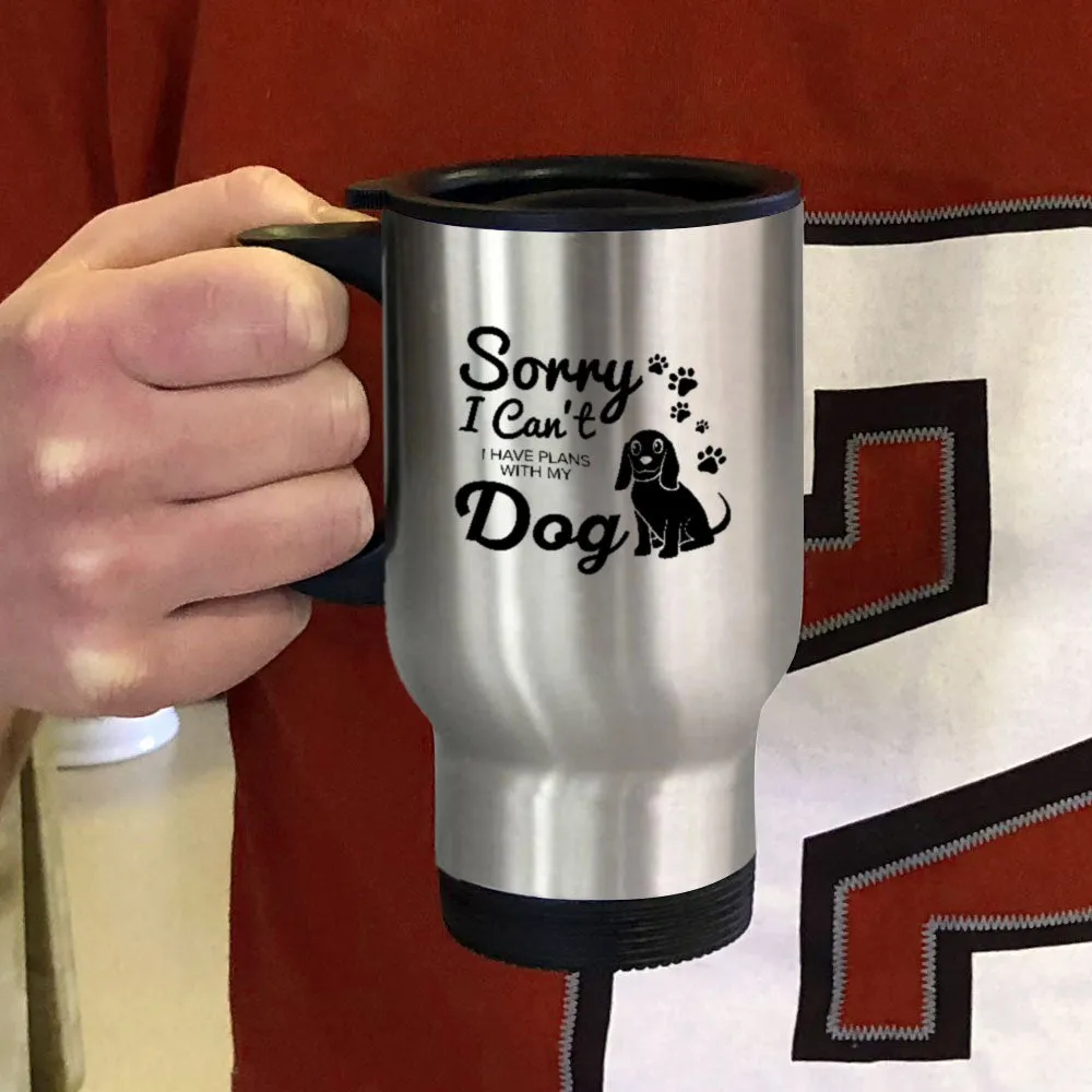 Metal Coffee and Tea Travel Mug I Have Plans With My Dog