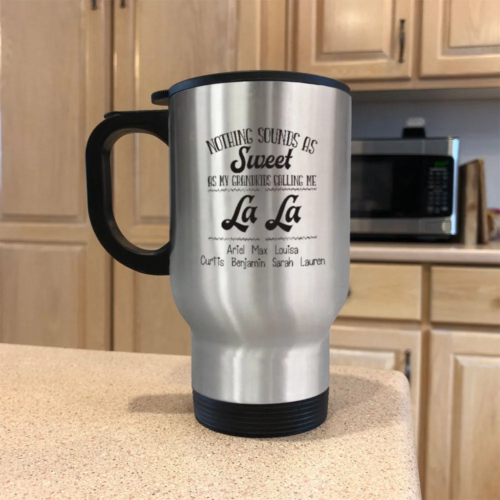 Metal Coffee and Tea Travel Mug Nothing Sounds as Sweet as my Grandkids