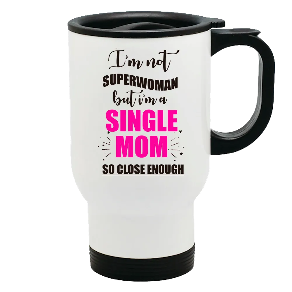 Metal Coffee and Tea Travel Mug Single Mom