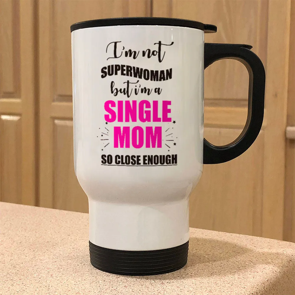 Metal Coffee and Tea Travel Mug Single Mom