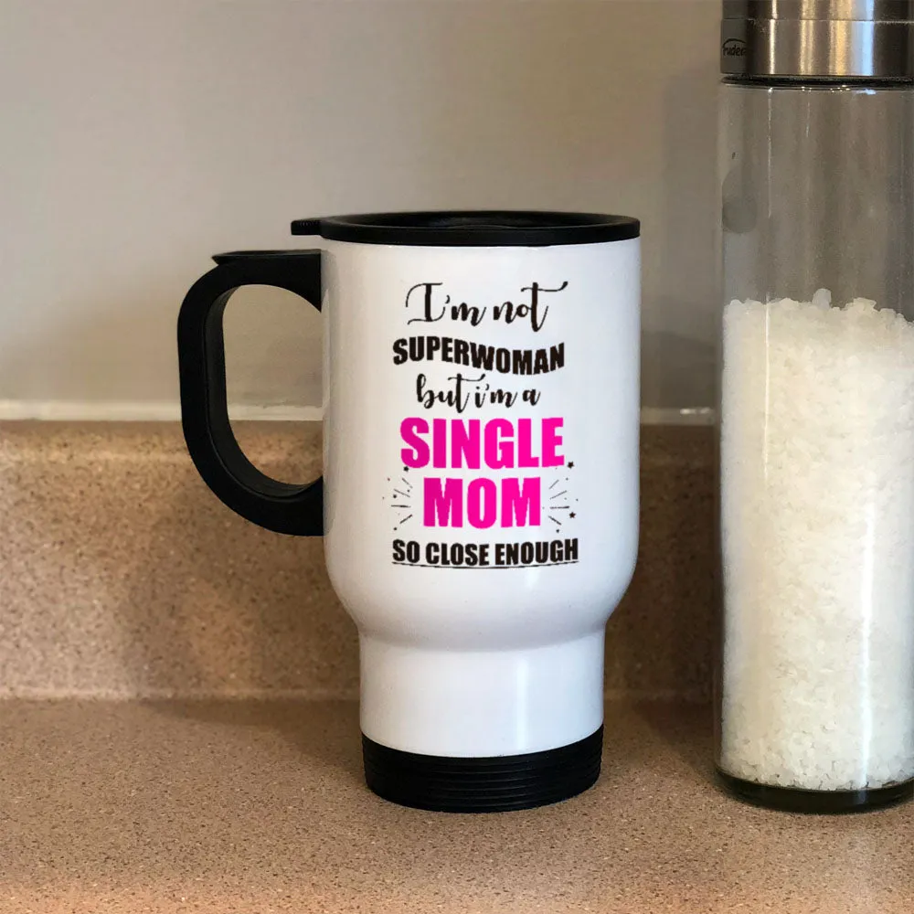 Metal Coffee and Tea Travel Mug Single Mom