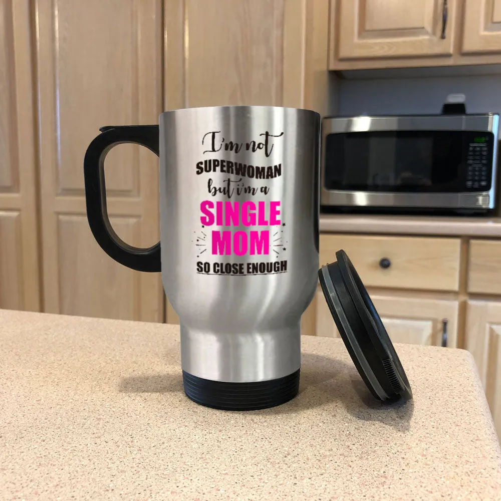 Metal Coffee and Tea Travel Mug Single Mom