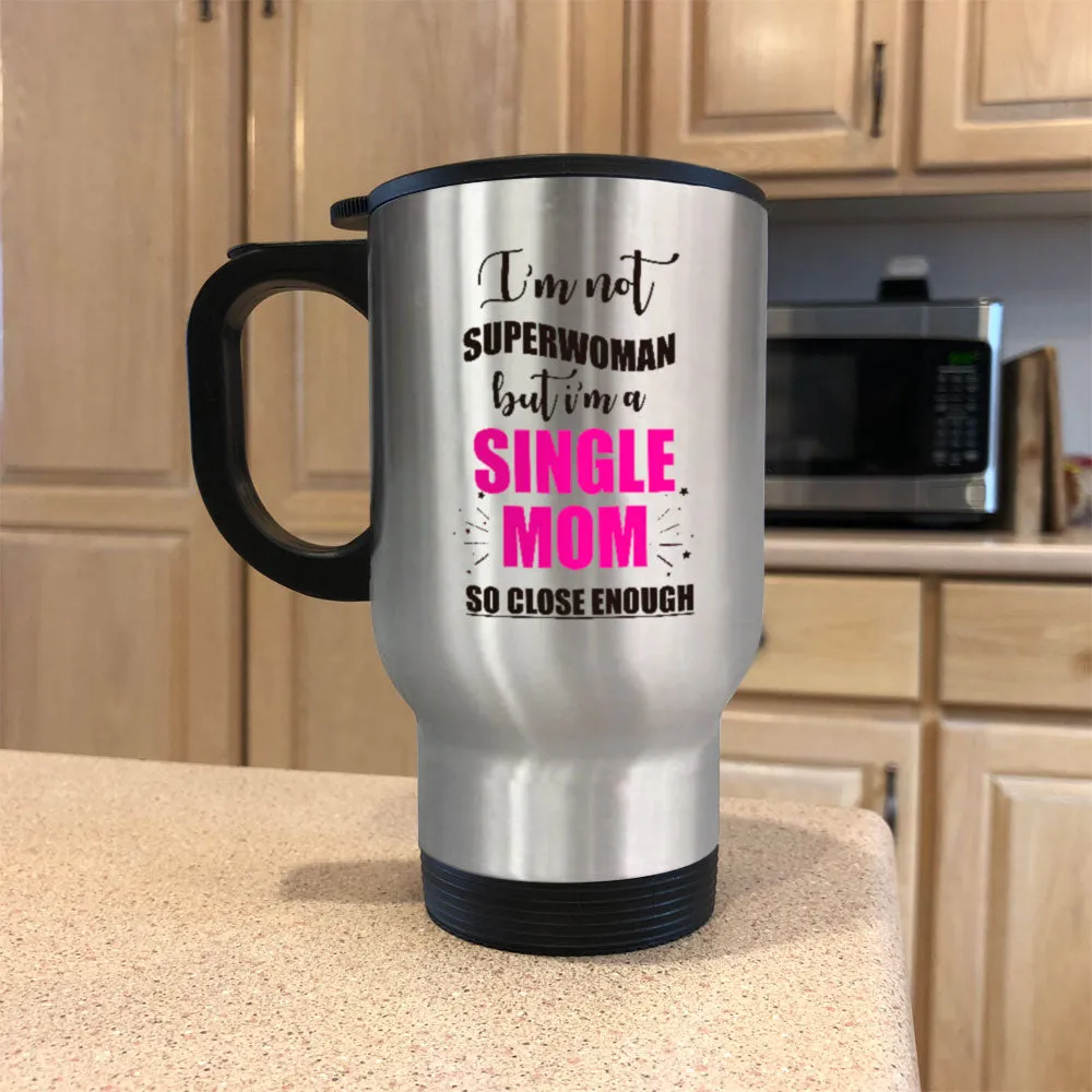 Metal Coffee and Tea Travel Mug Single Mom